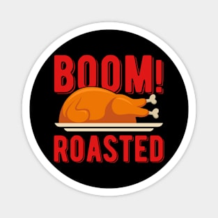 Thanksgiving Boom Roasted Funny Turkey Magnet